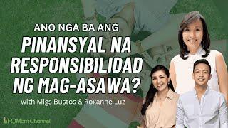 Ano ang Pinansyal Na Responsibilidad Ng Mag-asawa? With Migs Bustos & Roxanne Luz