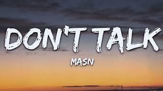 MASN - Dont Talk Lyrics