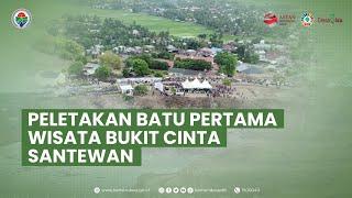 PELETAKAN BATU PERTAMA WISATA BUKIT CINTA SANTEWAN