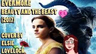 Evermore - Beauty and the Beast 2017 - female cover by Elsie Lovelock