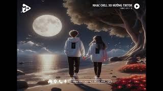 Một Chiếc Nhạc Lofi Chill - Tuyển Tập Những Bản Nhạc Lofi Chill Hot TikTok   - Nhạc Tâm Trạng 2024