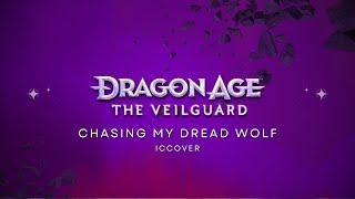 DRAGON AGE The VEILGUARD - Chasing My Dread Wolf  Original Song  ICCover