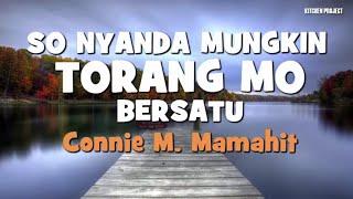 LAGU MANADO  SO NYANDA MUNGKIN TORANG MO BERSATU Voc.   Connie M Mamahit lyric
