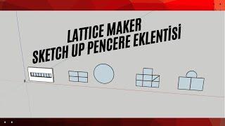 Sketch Up Pencere Plugini LATTICE MAKER KULLANIMI en kolay anlatım