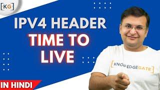 Part 4.4  IPV4 Header Time To Live Field in Hindi  TTL field in Hindi