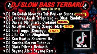 DJ SLOW BASS TERBARU 2024DJ VIRAL TIKTOK FULL BASSDJ KU SUDAH MENCOBA TUK BERIKAN BUNGA REMIX