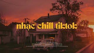 Nhạc Chill TikTok 2024 - Những Bản Lofi Chill Nhẹ Nhàng NGHE LÀ NGHIỆN - Lofi Chill Hot TikTok