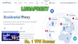 Best VPN Browser LUNAPROXY With 195 Location Worldwide & 90 Million Residential ips