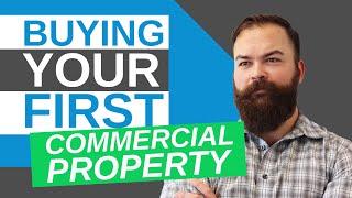 Commercial Real Estate Investing 5 Steps to Buying Your First Property