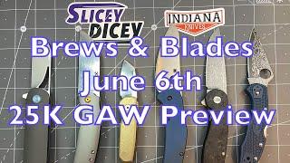 Brews and Blades - June 6 2021 - 25K Sub GAW Preview