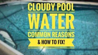 Pool Water Is Cloudy - Common causes and how to fix