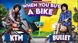 When You Buy A Bike  KTM vs Bullet  Ankush Kasana