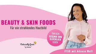 159  Beauty & Skin Foods für ein strahlendes Hautbild