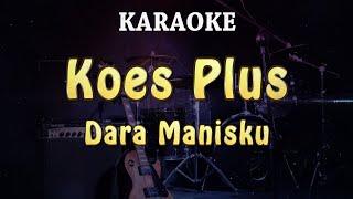KARAOKE  Koes Plus - Dara Manisku