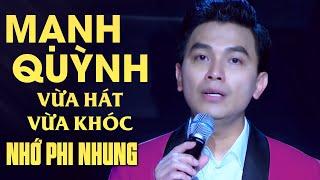 Video Mạnh Quỳnh hát đắp mộ cuộc tình vừa hát vừa khóc nhớ Phi Nhung - Ai xem cũng KHÓC