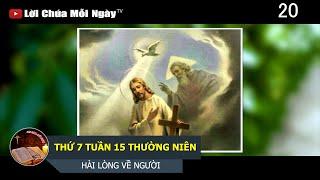 THỨ 7 TUẦN 15 THƯỜNG NIÊN HÀI LÒNG VỀ NGƯỜI