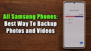 All Samsung Galaxy Phones Best Way To Backup your Photos & Videos Never Lose Data Again