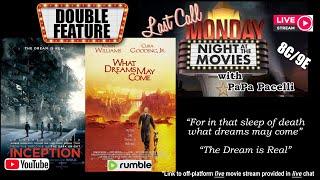 Last Call Monday Night At The Movies - In Death What Dreams May Come Double Feature