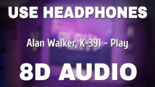 Alan Walker K-391 - Play 8D AUDIO ft. Tungevaag Mangoo