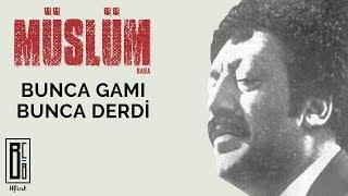 Müslüm Gürses - Bunca Gamı Bunca Derdi Müslüm Baba Orijinal Film Müzikleri - Babanın Sesinden