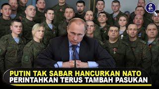 TIDAK ADA LAGI PERINGATAN BAGI NATO Fakta Dibalik Putin Perintahkan Militer Rusia Tambah Pasukan