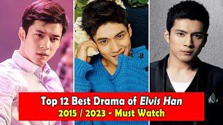 ELVIS HANHAN DONGJUN 韩东君 DRAMALIST 2015-2023