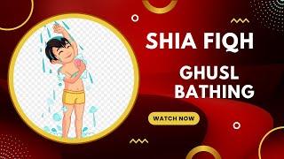 Shia Fiqh  Ghusl  Bathing