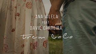 Ana Vilela David Carreira - Trem-Bala Official Video