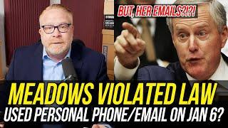 Mark Meadows Used His PERSONAL PHONE & EMAIL While Coordinating Insurrection