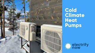 Cold Climate Heat Pumps - Warm homes on the coldest days