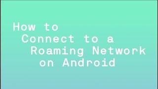 How to connect to a roaming network on Android  48  Changing up mobile