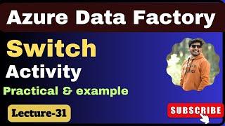 31. Switch activity in azure data factory  Azure data factory