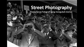 STREET PHOTOGRAPHY dan Karya Fotografi yang Mengubah Dunia