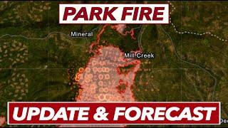 Park Fire Update & Forecast  Aug 7 2024