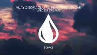 Vijay & Sofia Zlatko feat. Tania Zygar - Wildest Dreams Extended Mix