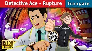 Détective Ace - Rupture  Detective Ace - Ruptured in French  @FrenchFairyTales