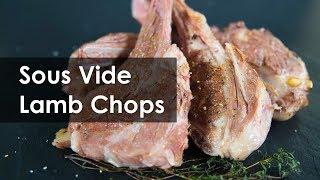 Sous Vide Lamb Chops  2 ways of searing