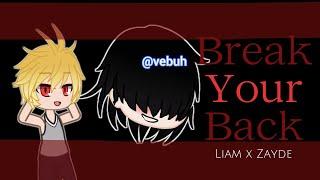 Break Your Back Meme Liam x Zayde