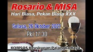 ROSARIO & MISA SELASA BIASA XXX 26 OKTOBER 2021. PKL. 17.30 WIB