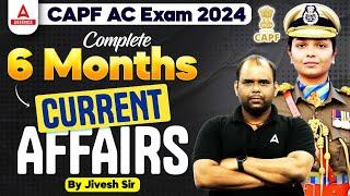 CAPF AC Exam 2024  Complete 6 Months  Current Affairs  BY Jivesh Sir