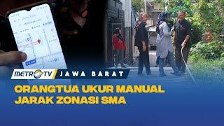 Tak Percaya Anaknya Tidak Lolos Zonasi Orangtua Ukur Manual