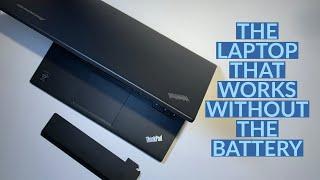 THE LAPTOP THAT WORKS WITHOUT THE BATTERY