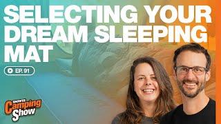 Ep 91 - Selecting Your Dream Sleeping Mat