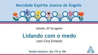 Lidando com o medo - Ciro Ernesto