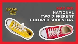 National Two Different Colored Shoes Day  May 3 - National Day Calendar