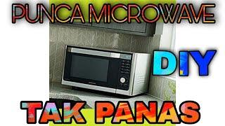 PUNCA MICROWAVE TAK PANAS  & CARA MEMBAIKINYA