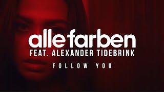 Alle Farben – Follow You feat. Alexander Tidebrink Official Video