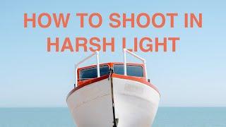 How To Photograph In Harsh Midday Light