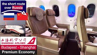 Shanghai Airlines Boeing 787-9 Dreamliner Premium Economy Class Budapest - Shanghai Pudong
