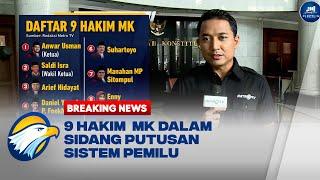 BREAKING NEWS - 9 Hakim MK dalam Sidang Sistem Pemilu